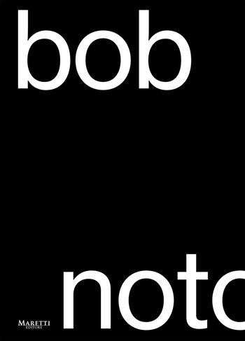 Bob Noto. Ediz. italiana e inglese - Bob Noto - Libro Maretti Editore 2023 | Libraccio.it