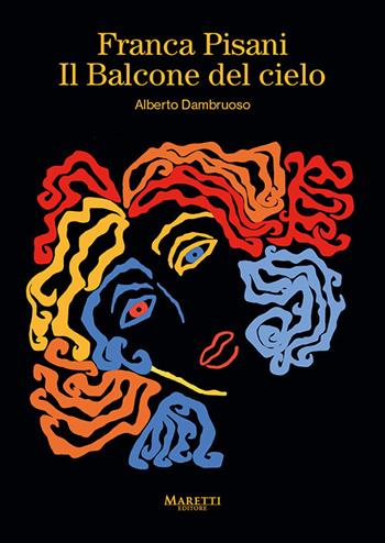 Franca Pisani. Il balcone del cielo. Ediz. multilingue - Alberto Dambruoso - Libro Maretti Editore 2024 | Libraccio.it