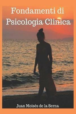 Fondamenti di psicologia clinica - Juan Moisés De La Serna - Libro Tektime 2018 | Libraccio.it