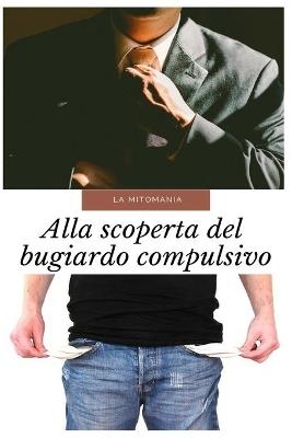 La mitomania. Alla scoperta del bugiardo compulsivo - Juan Moisés De La Serna - Libro Tektime 2019 | Libraccio.it