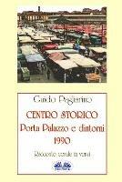 Centro storico. Porta Palazzo e dintorni 1990. Racconto corale in versi - Guido Pagliarino - Libro Tektime 2019 | Libraccio.it
