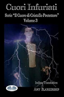 Cuori infuriati. Il cuore di cristallo protettore. Vol. 3 - Amy Blankenship - Libro Tektime 2019 | Libraccio.it