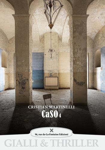 Caso 4 - Cristian Martinelli - Libro 96 rue de-La-Fontaine Edizioni 2019 | Libraccio.it