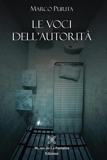 Le voci dell'autorità - Marco Purita - Libro 96 rue de-La-Fontaine Edizioni 2019, Il lato inesplorato | Libraccio.it