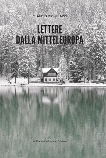 Lettere dalla Mitteleuropa - Claudio Michelazzi - Libro 96 rue de-La-Fontaine Edizioni 2020, La carrucola del pozzo | Libraccio.it