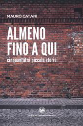 Almeno fino a qui cinquantatré piccole storie