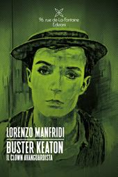 Buster Keaton. Il clown avanguardista