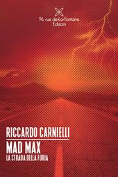 Mad Max. La strada della furia