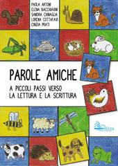 Parole amiche. A piccoli passi verso la lettura e la scrittura