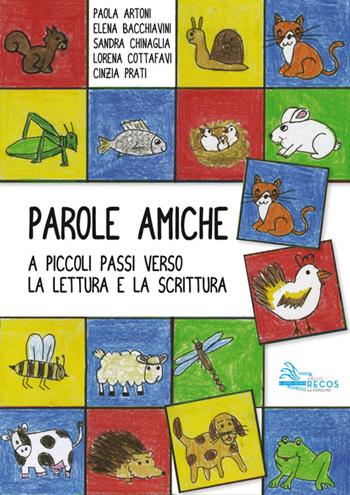 Parole amiche. A piccoli passi verso la lettura e la scrittura  - Libro La Fotolito 2015 | Libraccio.it