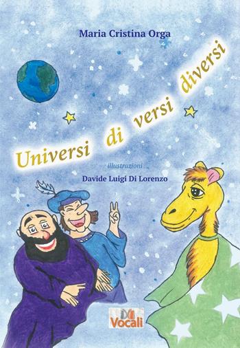 Universi di versi diversi - Maria Cristina Orga - Libro Vocali Editrice 2016 | Libraccio.it