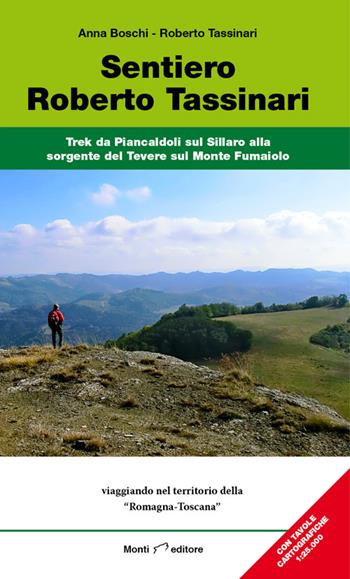 Sentiero Roberto Tassinari. Trek da Piancaldoli sul Sillaro alla sorgente del Tevere sul monte Fumaiolo - Roberto Tassinari, Anna Boschi - Libro Monti Raffaele 2015 | Libraccio.it