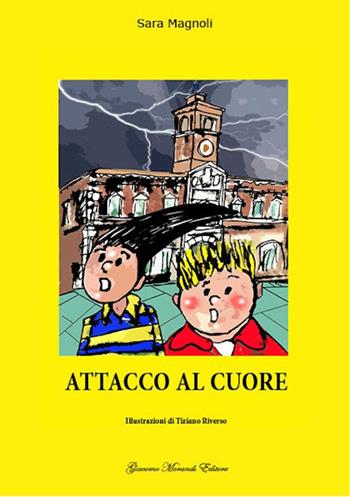 Attacco al cuore - Sara Magnoli - Libro Giacomo Morandi Editore 2015 | Libraccio.it