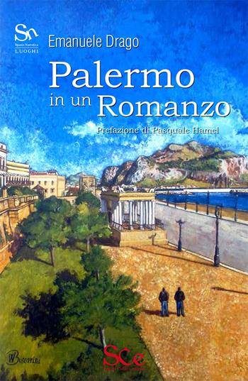 Palermo in un romanzo - Emanuele Drago - Libro Spazio Cultura 2015, Spazio narrativa | Libraccio.it