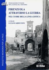 Firenzuola attraverso la guerra nel cuore della Linea Gotica