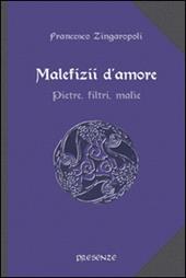 Malefizii d'amore. Pietre, filtri, malìe