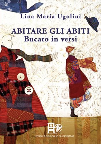 Abitare gli abiti. Bucato in versi - Lina Maria Ugolini - Libro Ediz. del Foglio Clandestino 2022, Quercus suber | Libraccio.it