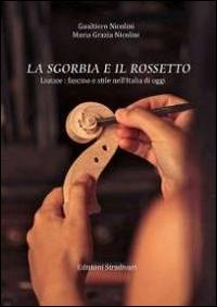 La sgorbia e il rossetto. Luitaie: fascino e stile nell'Italia di oggi - Gualtiero Nicolini, Maria Grazia Nicolini - Libro Edizioni Stradivari 2014 | Libraccio.it