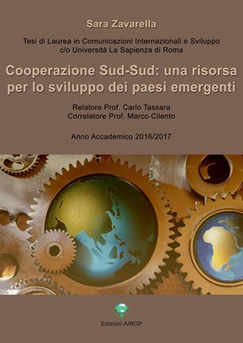 Cooperazione sud-sud. Una risorsa per lo sviluppo dei paesi emergenti - Sara Zavarella - Libro AIROP 2017 | Libraccio.it