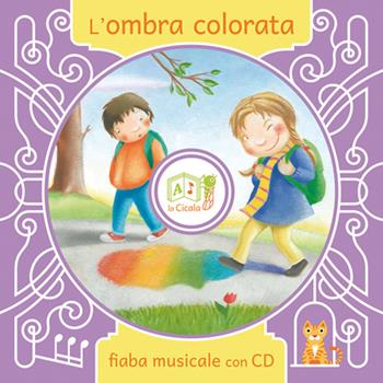 L' ombra colorata. Con CD Audio - Artemidoro - Libro La Cicala 2016, Libri da cantare | Libraccio.it