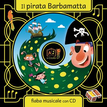 Il pirata Barbamatta. Con CD Audio - Artemidoro - Libro La Cicala 2016, Libri da cantare | Libraccio.it