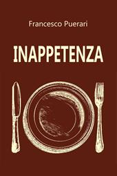 Inappetenza. Ediz. illustrata