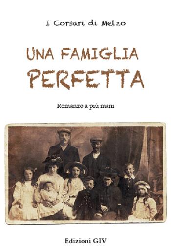 Una famiglia perfetta  - Libro Giv 2015 | Libraccio.it