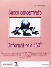 Informatica a 360°. Succo concentrato. Con espansione online. Vol. 2