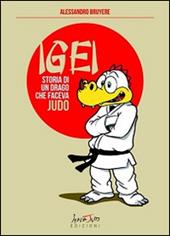 Igei, storia di un drago che faceva judo