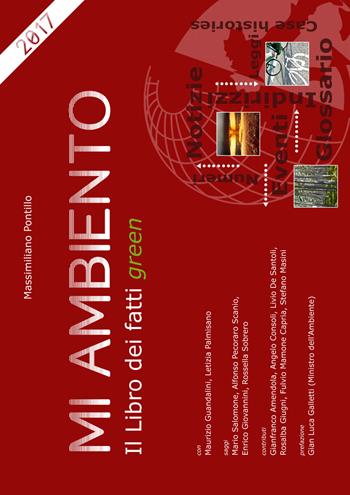 Mi ambiento. Il libro dei fatti green - Massimiliano Pontillo, Gian Luca Galletti - Libro Eco in Città 2017 | Libraccio.it