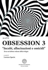 Obsession 3. «Incubi, allucinazioni e omicidi». Raccolta tematica di racconti