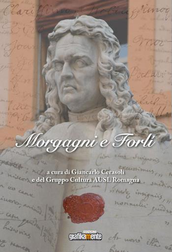Morgagni e Forlì. Nuova ediz.  - Libro Grafikamente 2018 | Libraccio.it