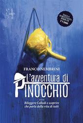 L' avventura di Pinocchio. Ovvero Rileggere Collodi e scoprire che parla della vita di tutti