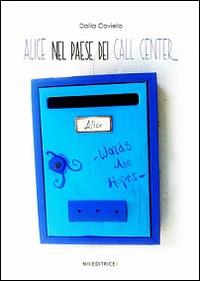 Alice nel paese dei call center - Dalila Coviello - Libro Nikeditrice 2014 | Libraccio.it