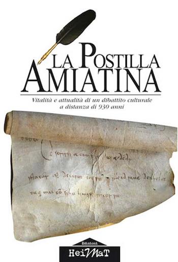 La postilla amiatina. Vitalità e attualità di un dibattito culturale a distanza di 930 anni  - Libro Edizioni Heimat 2016 | Libraccio.it