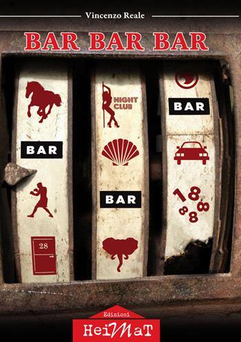 Bar Bar Bar - Vincenzo Reale - Libro Edizioni Heimat 2017 | Libraccio.it