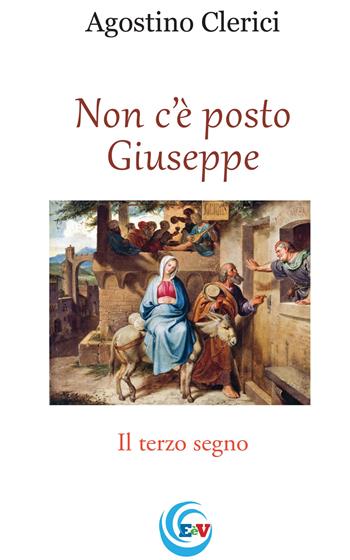Non c'è posto Giuseppe. Il terzo segno - Agostino Clerici - Libro Clerici Agostino 2019, Il granello di senape | Libraccio.it