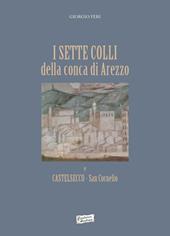 I sette colli della conca di Arezzo e Castelsecco San Cornelio