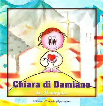Chiara di Damiano - Mariarosa Guerrini - Libro Edizioni Monache Agostiniane 2016 | Libraccio.it