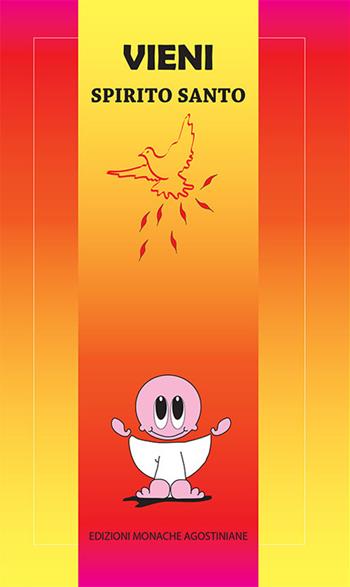 Vieni Santo Spirito - Mariarosa Guerrini - Libro Edizioni Monache Agostiniane 2016 | Libraccio.it