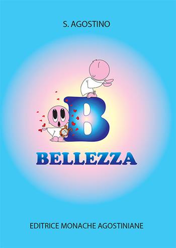 Bellezza  - Libro Edizioni Monache Agostiniane 2016 | Libraccio.it