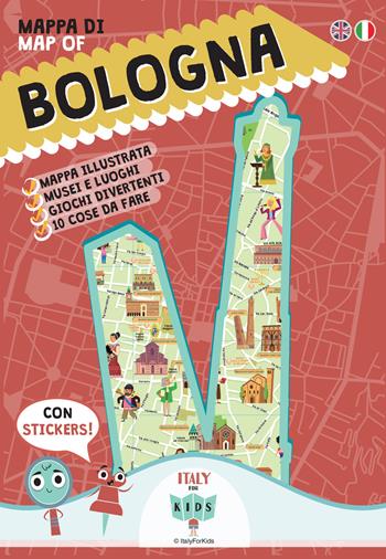 Mappa di Bologna Illustrata. Con adesivi. Ediz. italiana e inglese  - Libro ItalyForKids 2017 | Libraccio.it