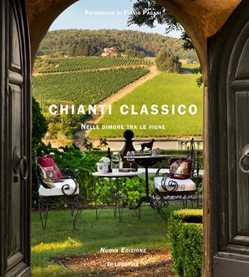 Chianti classico. Nelle dimore tra le vigne. Ediz. italiana e inglese - Flavio Pagani - Libro FP Lifestyle 2021 | Libraccio.it