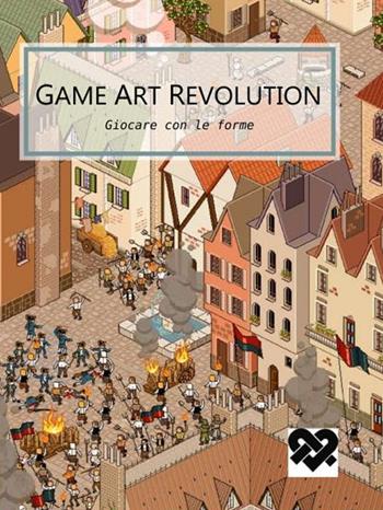 Game art revolution. Giocare con le forme. Il cosmo contemporaneo dei videogame  - Libro TraRari TIPI 2015 | Libraccio.it