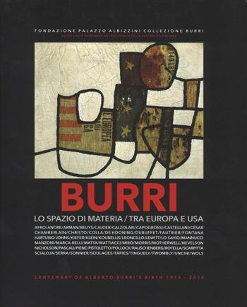 Burri. Lo spazio di materia. Tra Europa e USA  - Libro Fond. Pal. Albizzini Col.Burri 2016 | Libraccio.it