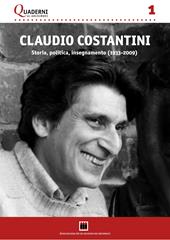 Claudio Costantini. Storia, politica,insegnamento (1933-2009)