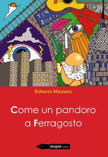 Come un pandoro a Ferragosto - Roberto Marzano - Libro Rogas 2015 | Libraccio.it