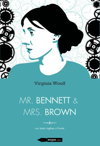 Mr Bennett e Mrs Brown. Testo inglese a fronte - Virginia Woolf - Libro Rogas 2015, Darcy | Libraccio.it