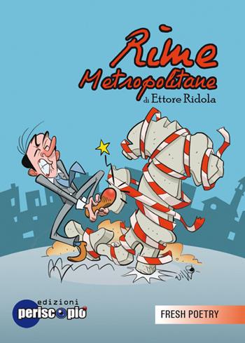 Rime metropolitane - Ettore Ridola - Libro Periscopio 2017, Fresh Poetry | Libraccio.it