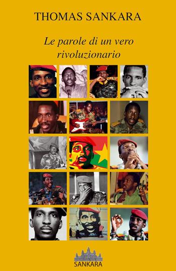 Le parole di un vero rivoluzionario - Thomas Sankara - Libro Sankara 2018 | Libraccio.it